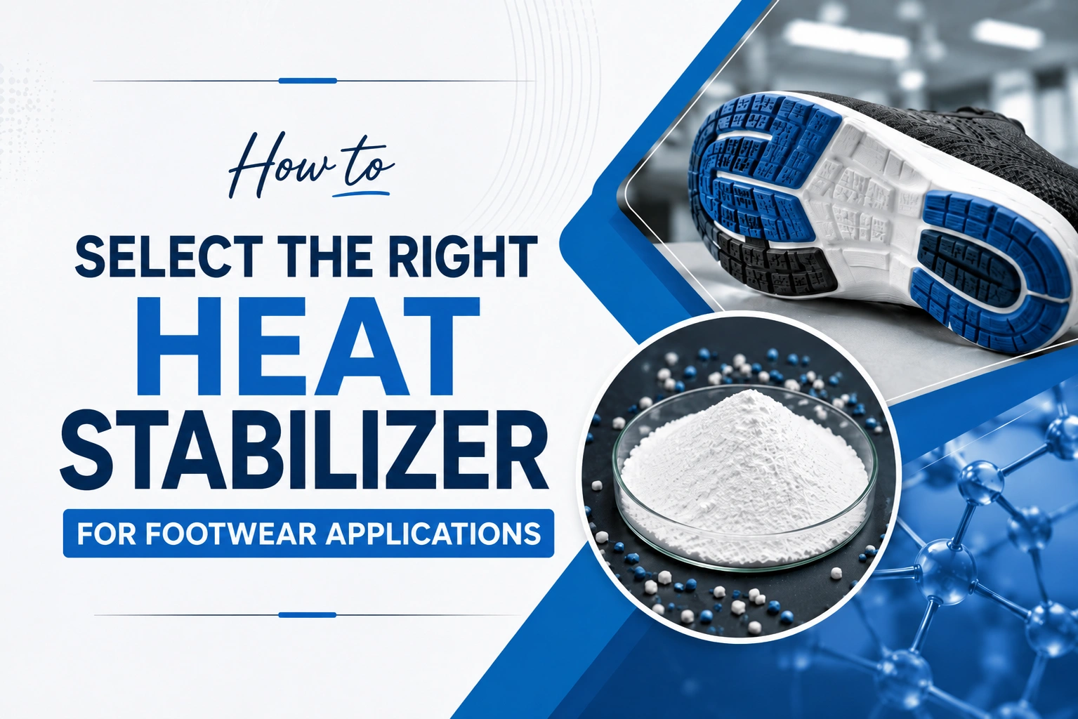 How to Select the Right Heat Stabilizer for Footwear Applications